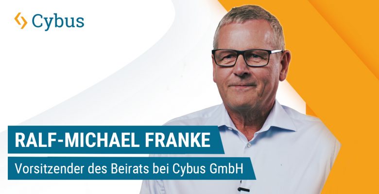 Ralf-Michael Franke wird neuer Vorsitzender des Beirats bei Cybus
