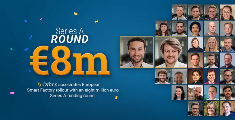 Series A funding round of Cybus with 8 million euro