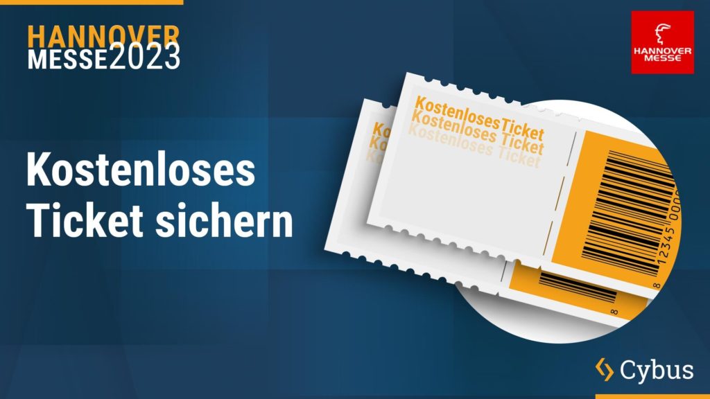 Sichern Sie sich ihr kostenloses ticket für die Hannover Messe 2023 mit Cybus