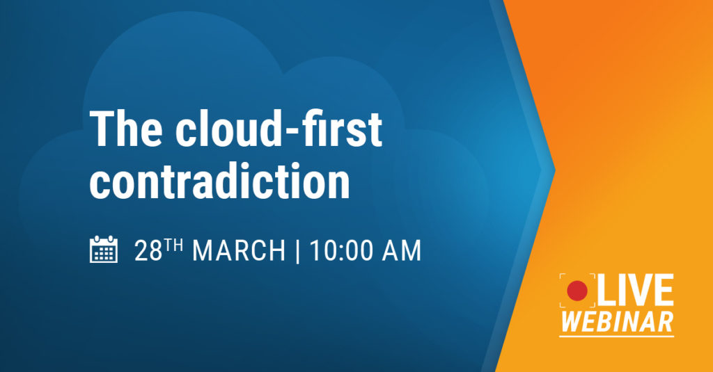 Register now for the webinar on why the cloud-first strategy needs edge solutions.