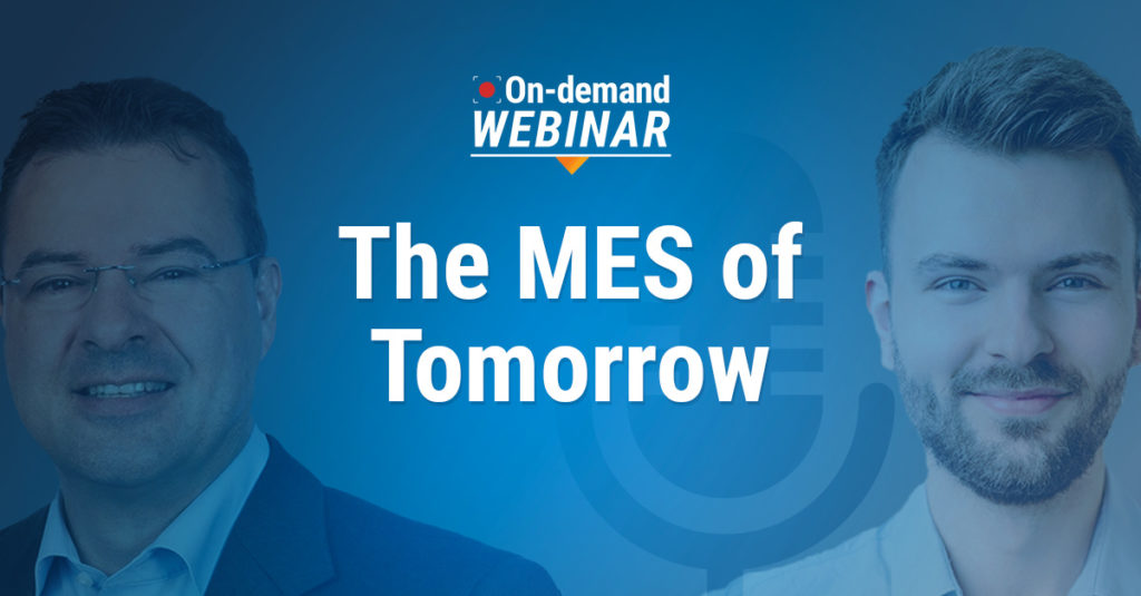 Live Webinar on the MES of tomorrow. On Thursday, June 15th at 2.30 pm.