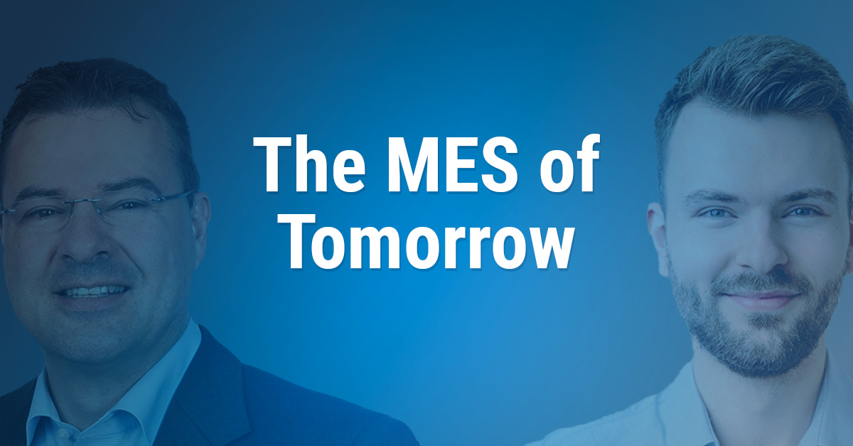 A visual displaying two middle-aged men with text overlay stating: "The MES of tomorrow"