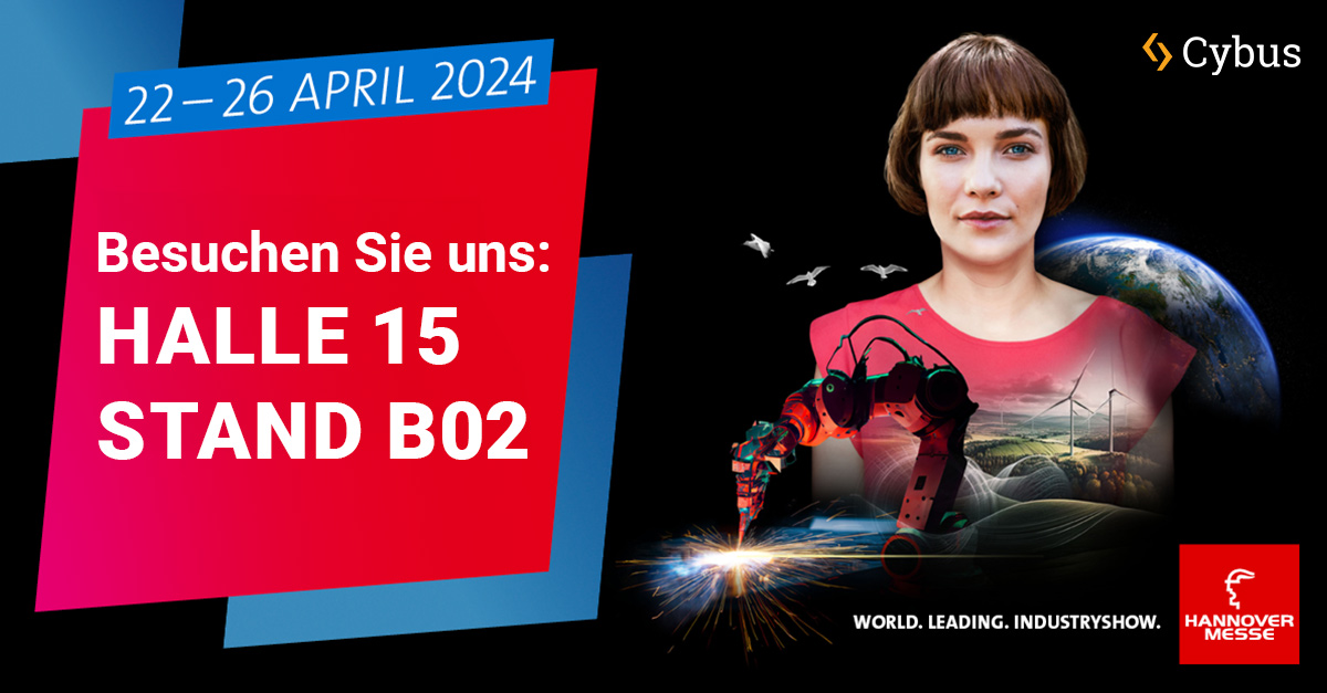 Besuchen Sie Cybus auf der Hannover Messe 2024 in Halle 15 am Stand B02