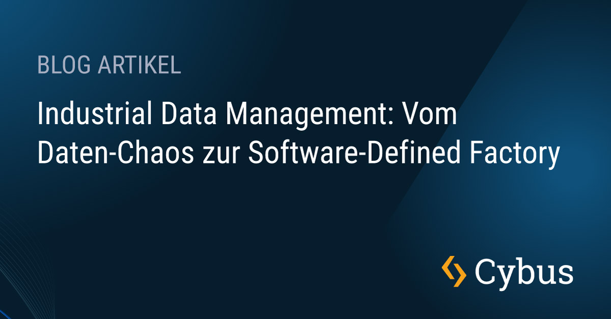Industrial Data Management ist die Grundlage für Software-Defined Factories